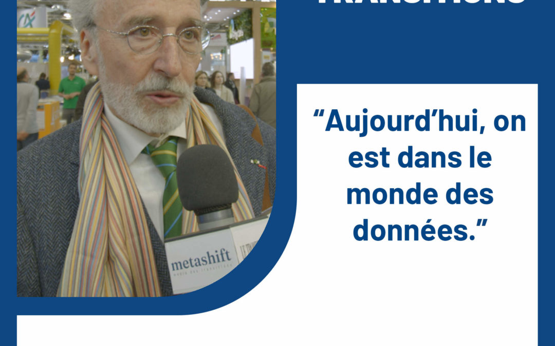 “Aujourd’hui, on est dans le monde des données.” – Constant LECOEUR, Secrétaire perpétuel à l’Académie d’Agriculture de France